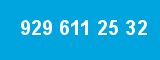 929 611 25 32